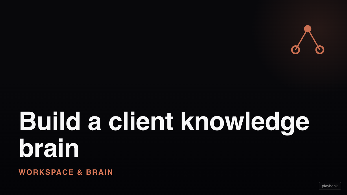 Build a client knowledge brain (a numbered second brain per client)