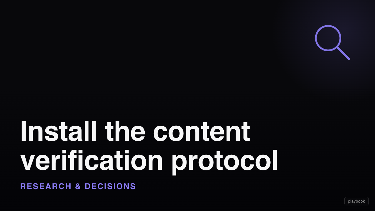 Install the content verification protocol (no fabricated facts, quotes, numbers or visuals)