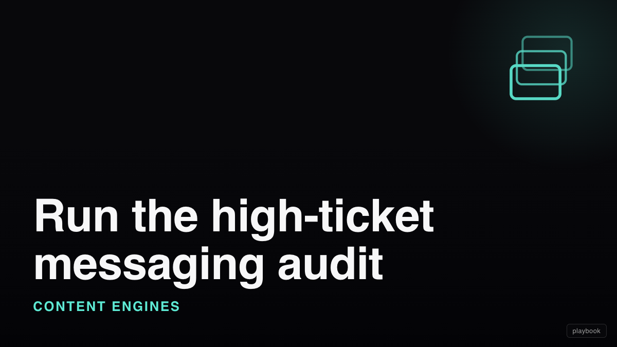 Run the high-ticket messaging audit (18-point checklist with a machine-checked verdict block)