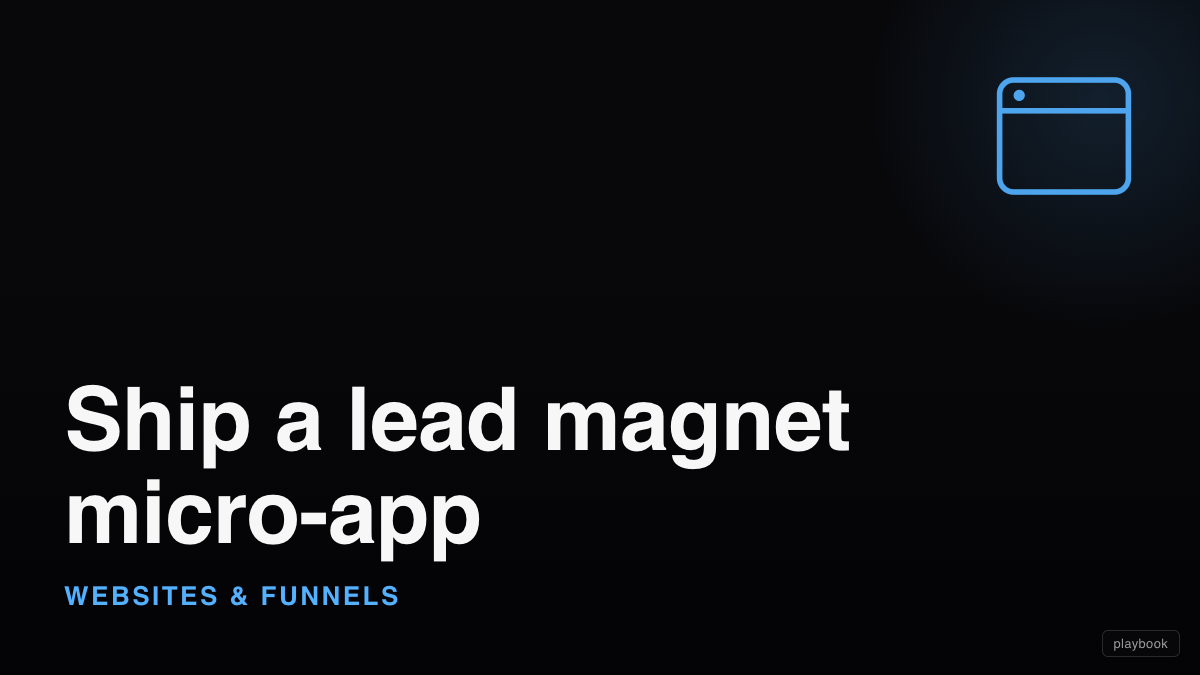 Ship a lead magnet micro-app (a scored quiz, or a guide opt-in) that writes to a Sheet and sends the confirmation