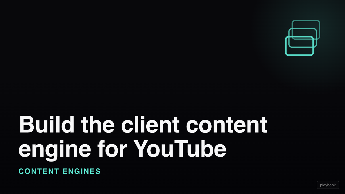 Build the client content engine for YouTube (ideas, dashboard approval, hook design, filming-ready script, film card)