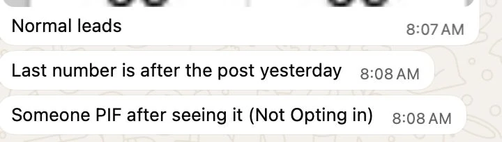 Client WhatsApp messages: Normal leads. Last number is after the post yesterday. Someone PIF after seeing it (Not Opting in)