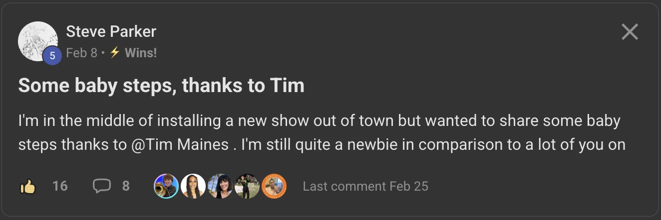 Steve Parker's Skool Wins post, Feb 8, Some baby steps, thanks to Tim: I'm in the middle of installing a new show out of town but wanted to share some baby steps thanks to @Tim Maines. I'm still quite a newbie in comparison to a lot of you on